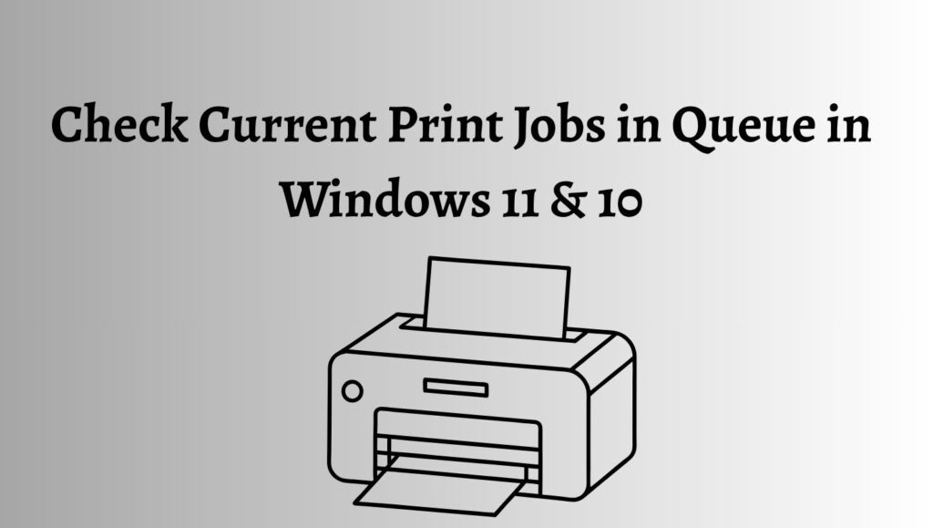 Check Current Print Jobs in Queue in Windows 11 & 10